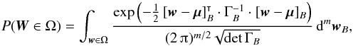 Mathematical equation: \appendix \setcounter{section}{1} \begin{equation} \Prob(\vec W \in \Omega) = \int_{\vec w \in \Omega} \frac{ \exp\left(-\frac{1}{2}\multspace \transpose{[\vec w-\vec\mu]_B} \cdot \Gamma_B^{-1} \cdot [\vec w-\vec\mu]_B\right) }{ (2\multspace \piup)^{m/2} \multspace \!\sqrt{\det\Gamma_B} } \multspace \df^m\vec w_B, \end{equation}