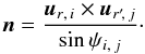 Mathematical equation: \appendix \setcounter{section}{1} \begin{equation} \label{vec_n} \vec n = \frac{\uri \times \urpj}{\sin\psi_{i\comma j}}\cdot \end{equation}