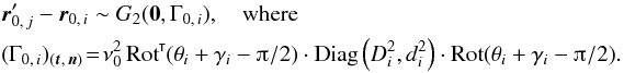 Mathematical equation: \appendix \setcounter{section}{1} \begin{eqnarray} && \vrpzj-\vrzi\sim G_2(\vec 0, \Gammazi), \quad\text{where } \nonumber\\&& (\Gammazi)_{(\vec t,\,\vec n)} \! =\! \nu_0^2\multspace \transpose{\Rot}(\theta_i+\gamma_i-\piup/2) \cdot \Diag\left(D_i^2, d_i^2\right) \cdot \Rot(\theta_i+\gamma_i-\piup/2). \end{eqnarray}