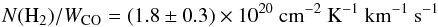 Mathematical equation: \begin{equation} N({\rm H}_{2})/W_{\rm CO}=(1.8 \pm 0.3) \times 10^{20}~\rm cm^{-2}~K^{-1}~km^{-1}~s^{-1} \end{equation}