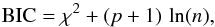Mathematical equation: \begin{equation} \mathrm{BIC}=\chi^2+(p+1)\,\ln(n), \end{equation}