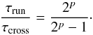 Mathematical equation: \appendix \setcounter{section}{1} \begin{equation} \label{eq:truntcrwocore} \frac{\trun}{\tcr}=\frac{2^{p}}{2^{p}-1}\cdot \end{equation}