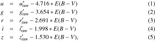 Mathematical equation: \begin{eqnarray} u &=& u^\ast_{\rm raw} - 4.716 * E(B-V) \\ g &=& g'_{\rm raw} - 3.654 * E(B-V) \\ r &=& r'_{\rm raw} - 2.691 * E(B-V) \\ i &=& i'_{\rm raw} - 1.998 * E(B-V) \\ z &=& z'_{\rm raw} - 1.530 * E(B-V), \end{eqnarray}