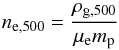 Mathematical equation: \begin{equation} n_{\rm e,500}=\frac{\rho_{\rm g,500}}{\mu_{\rm e} m_{\rm p}} \end{equation}