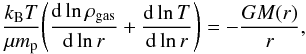 Mathematical equation: \begin{equation} \frac{k_{\rm B}T}{\mu m_{\rm p}} \Bigg(\frac{{\rm d}\ln \rho_{\rm gas}}{{\rm d} \ln r} + \frac{{\rm d}\ln T}{{\rm d}\ln r} \Bigg) = - \frac{G M(r)}{r}, \label{eq.hydroeq} \end{equation}
