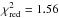 Mathematical equation: \hbox{$\chi_{\rm red}^2= 1.56$}