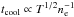 Mathematical equation: \hbox{$t_{\rm cool} \propto T^{1/2} n^{-1}_{\rm e}$}