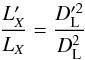 Mathematical equation: \begin{equation} \frac{L_{X}'}{L_{X}} = \frac{D_{\rm L}'^2}{D_{\rm L}^2} \end{equation}