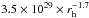 Mathematical equation: \hbox{$3.5 \times 10^{29} \times r_{\rm h}^{-1.7}$}
