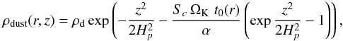 Mathematical equation: \appendix \setcounter{section}{1} \begin{equation} \rho_{\rm dust}(r,z)=\rho_{\rm d} \exp\left( -\frac{z^2}{2H_p^2} - \frac{S_c\,\Omega_{\rm K}\,\, t_0(r)}{\alpha} \left(\exp\frac{z^2}{2H_p^2}-1\right) \right), \end{equation}