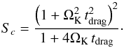 Mathematical equation: \appendix \setcounter{section}{1} \begin{equation} \label{A:Sc} S_c = \frac{\left( 1+\Omega_{\rm K}^2 \,t_{\rm drag}^2 \right)^2}{1+4\Omega_{\rm K}\, t_{\rm drag}}\cdot \end{equation}