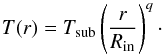 Mathematical equation: \appendix \setcounter{section}{1} \begin{equation} T(r)=T_{\rm sub}\left(\frac{r}{R_{\rm in}}\right)^q \cdot \end{equation}