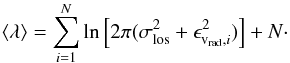 Mathematical equation: \appendix \setcounter{section}{4} \begin{equation} \label{eq:lambda_expval} \langle\lambda\rangle = \sum_{i=1}^N \ln \left[ 2\pi(\sigma_\mathrm{los}^2+\epsilon_{\mathrm{v_{rad}},i}^2) \right] + N\cdot \end{equation}