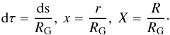 Mathematical equation: \begin{eqnarray*} {\rm d}\tau=\frac{\rm d s}{R_{\rm G}}, \ \textit{x}=\frac{r}{R_{\rm G}}, \ X=\frac{R}{R_{\rm G}}\cdot \end{eqnarray*}