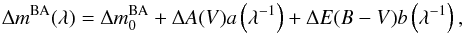 Mathematical equation: \begin{equation} \Delta m^{\mathrm{BA}}(\lambda) = \Delta m_{\mathrm{0}}^{\mathrm{BA}}+\Delta A(V)a\left(\lambda^{-1}\right)+\Delta E(B-V)b\left(\lambda^{-1}\right), \label{magdiff} \end{equation}