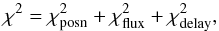 Mathematical equation: \begin{equation} \chi^{2}=\chi^{2}_{\mathrm{posn}}+\chi^{2}_{\mathrm{flux}}+\chi^{2}_{\mathrm{delay}}, \label{totalchi} \end{equation}