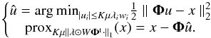Mathematical equation: \begin{equation} \label{eq:prox} \left\lbrace \begin{matrix} \hat{u} = {\rm arg\,min}_{| u_i | \leq K \mu \lambda_i w_i} \frac{1}{2} \parallel \mathbf{\Phi} u - x \parallel^2_2 \\ {\rm prox}_{K\mu \parallel \lambda \odot W \mathbf{\Phi}^{\rm t} \cdot \parallel_1 } (x ) = x - \mathbf{\Phi} \hat{u}. \end{matrix} \right. \end{equation}