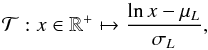 Mathematical equation: \begin{equation} \mathcal{T} : x \in \mathbb{R}^+ \mapsto \frac{ \ln x - \mu_L}{\sigma_L} , \label{eq:vst} \end{equation}