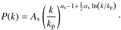 Mathematical equation: \begin{equation} P(k)=A_{\rm s} \left(\frac{k}{k_{\rm p}}\right)^{n_{\rm s}-1+\frac{1}{2}\alpha_{\rm s}\ln \left({k}/{k_{\rm p}}\right)}\cdot \label{eq:pkdefa} \end{equation}