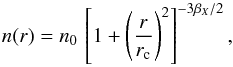 Mathematical equation: \begin{equation} n(r) = n_0 \, \left[1 + \left({r\over r_{\rm c}}\right)^2\right]^{-3\beta_X/2} , \label{eq:ngasbeta} \end{equation}