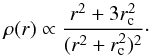 Mathematical equation: \begin{equation} \rho(r) \propto {r^2+3 r_{\rm c}^2\over (r^2+r_{\rm c}^2)^2} \cdot \label{eq:rhox} \end{equation}