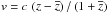 Mathematical equation: \hbox{$v = c\,\left(z-\overline{z}\right)/\left(1+\overline{z}\right)$}