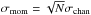 Mathematical equation: \hbox{$\sigma_{\rm mom} = \sqrt{N} \sigma_{\rm chan}$}