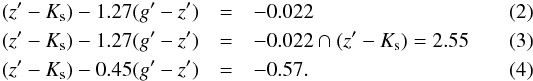 Mathematical equation: \begin{eqnarray} (z\arcmin-K_{\rm s}) - 1.27(g\arcmin-z\arcmin)&=& -0.022\\ (z\arcmin-K_{\rm s}) - 1.27(g\arcmin-z\arcmin)&=& -0.022\cap(z\arcmin-K_{\rm s}) =2.55\\ (z\arcmin-K_{\rm s})-0.45(g\arcmin-z\arcmin)&=& -0.57. \end{eqnarray}