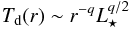 Mathematical equation: \begin{equation} T_{\mathrm{d}}(r) \sim r^{-q} L_{\star}^{q/2} \label{eq:temp_r} \end{equation}