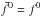 Mathematical equation: \hbox{$\bar{f}^0=f^0$}