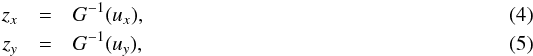 Mathematical equation: \begin{eqnarray} \label{eq:z1}z_x & = &G^{-1}(u_x), \\ \label{eq:z2}z_y & = &G^{-1}(u_y), \end{eqnarray}