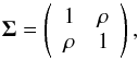 Mathematical equation: \begin{equation} \label{eq:Sigma} \Sigmab=\left( \begin{array}{cc} 1 & \rho \\ \rho & 1 \end{array} \right), \end{equation}