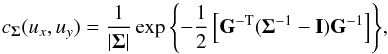 Mathematical equation: \begin{equation} \label{eq:cg} c_{\Sigmab} (u_x, u_y) = \frac{1}{| \Sigmab|} \exp{ \left\{ - \frac{1}{2} \left[ \Gb^{-{\rm T}} (\Sigmab^{-1} - \Ib) \Gb^{-1}\right] \right\}}, \end{equation}