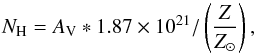 Mathematical equation: \begin{equation} N_{\rm H}=A_{\rm V}*1.87 \times 10^{21} /\left(\frac{Z}{Z_{\odot}}\right), \end{equation}