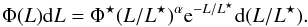 Mathematical equation: \begin{equation} \Phi(L){\rm d}L = \Phi^{\star}(L/L^{\star})^{\alpha} {\rm e}^{-L/L^{\star}} {\rm d}(L/L^{\star}). \end{equation}