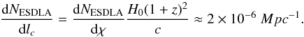 Mathematical equation: \begin{equation} \label{eq:dNesdla} {{{\rm d}N_{\rm ESDLA}} \over {{\rm d}l_c}} = {{{\rm d}N_{\rm ESDLA}} \over {{\rm d}\chi}} {\Ho (1+z)^2 \over c} \approx 2\times10^{-6}~Mpc^{-1}. \end{equation}