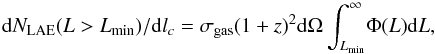 Mathematical equation: \begin{equation} {\rm d}N_{\rm LAE}(L > L_{\rm min})/{\rm d}l_c = \sigma_{\rm gas} (1+z)^2 {\rm d}\Omega \int_{L_{\rm min}}^\infty\!\Phi(L) {\rm d}L, \label{eq:dNlae} \end{equation}