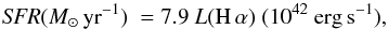 Mathematical equation: \begin{equation} {\it SFR} (\msyr)~= 7.9~L({\rm H}\,\alpha)~(10^{42}~\ergs) , \end{equation}