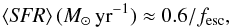 Mathematical equation: \begin{equation} \avg{\it SFR} (\msyr) \approx 0.6/f_{\rm esc} , \end{equation}