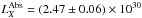 Mathematical equation: \hbox{${L^{\rm Abs}_X=(2.47\pm0.06)\times 10^{30}}$}