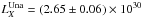 Mathematical equation: \hbox{${L^{\rm Una}_X=(2.65\pm0.06)\times 10^{30}}$}