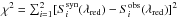 Mathematical equation: \hbox{$\chi^2 = \sum_{i=1}^2[S^\mathrm{syn}_i(\lambda_\mathrm{red})-S^\mathrm{obs}_i(\lambda_\mathrm{red})]^2$}