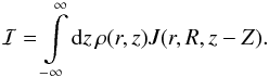 Mathematical equation: \appendix \setcounter{section}{0} \begin{eqnarray*} \mathcal{I}=\int\limits_{-\infty}^{\infty} \ud{z}\,\rho(r,z)J(r,R,z-Z). \end{eqnarray*}