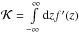 Mathematical equation: \hbox{$\mathcal{K}=\int\limits_{-\infty}^{\infty}\ud{z}f'(z)$}