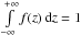 Mathematical equation: \hbox{$\int\limits_{-\infty}^{+\infty} f(z)\,\ud{z}= 1$}