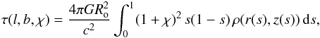 Mathematical equation: \begin{eqnarray} \label{optical_depth_blchi} \tau(l,b,\chi)=\frac{4\pi G\rsun^2}{c^2}\int_{0}^{1}(1+\chi)^2\,s(1-s)\,\rho(r(s),z(s))\,\mathrm{d}s, \end{eqnarray}