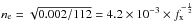 Mathematical equation: \hbox{$n_{\rm e} = \sqrt{0.002/112}= 4.2 \times 10^{-3}\times f_{\rm x}^{-\frac{1}{2}}$}