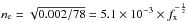 Mathematical equation: \hbox{$n_{\rm e} = \sqrt{0.002/78}= 5.1 \times 10^{-3} \times f_{\rm x}^{-\frac{1}{2}}$}