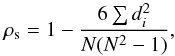 Mathematical equation: \begin{equation} \rho_{\rm s} = 1 - \frac{6\sum d_{i}^{2}}{N(N^{2}-1)} , \end{equation}