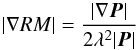 Mathematical equation: \begin{equation} \label{eq:eqBurkhart} \vert \nabla RM \vert = \frac{|\nabla\vec{P}|}{2\lambda^{2}|\vec{P}|} \end{equation}